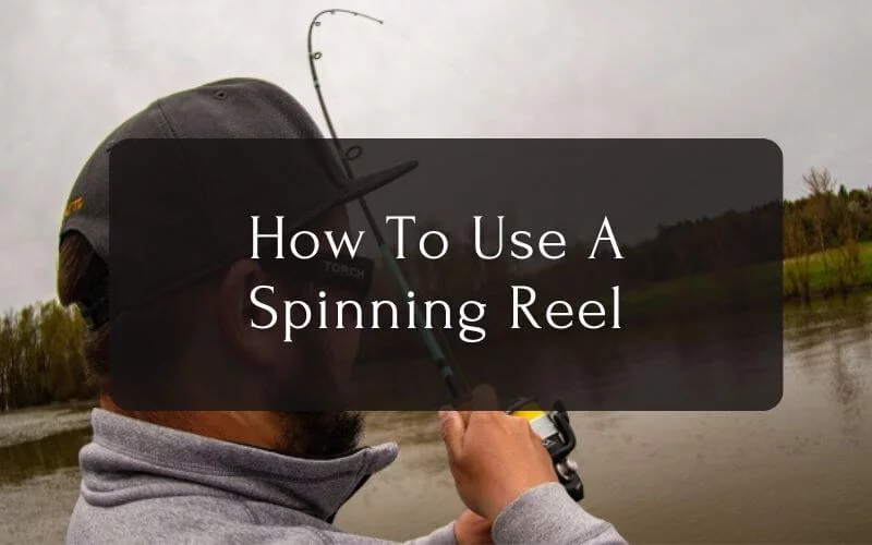 How-To-Use-A-Spinning-Reel